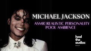 ASMR | Sassy Michael Jackson | ''Why we never worked out..?'' (Personal Attention) Pool Ambience