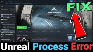 How to Fix 'An Unreal Process Has Crashed' Error in Homeworld 3