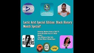 Lactic Acid Special Edition: Black History Month Special