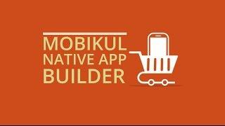 Mobikul - The Native Mobile App Builder for Open Source Ecommerce Frameworks