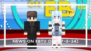 EBTV - News on EBTV Intro (7-8-24)