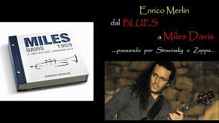 Dal Blues a Miles Davis, passando per Stravinsky e Frank Zappa: incontro con ENRICO MERLIN