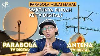 Semua Paket Parabola Mulai Mahal & Langka | Saatnya Pindah Ke Antena TV Digital