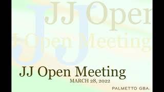 Palmetto GBA JJ Open Meeting Recording March 28 2022
