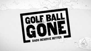 Father's Day - Dads Deserve Better than GOLF BALLS!