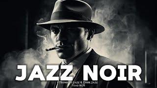 Jazz Noir: Exquisite Midnight Jazz | Dark Jazz Music