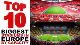 TOP 10 biggest football stadiums in Europe by capacity