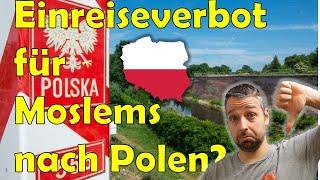 Polen - Dürfen Moslems nach Polen? EINREISEVERBOT Reaction