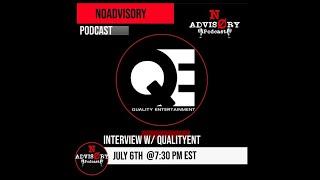 NoAdvisory Podcast EXCLUSIVE Interview W/ QualityEnt