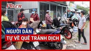 Vất vả hành trình người dân tự về quê tránh dịch - PLO