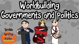 WORLDBUILDING GOVERNMENTS AND POLITICS - Terrible Writing Advice