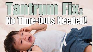 How to Handle Toddler Tantrums Without Time-Outs: A Pediatrician’s Step-by-Step Guide