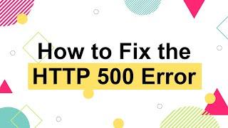 How to Fix the HTTP 500 Internal Server Error in WordPress