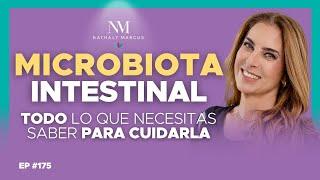 MICROBIOTA INTESTINAL todo lo que necesitas saber para CUIDARLA con Nathaly Marcus en Las 3 R Ep#175