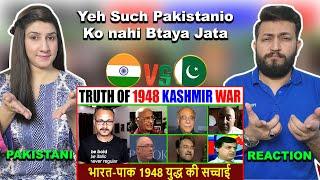 Truth of 1947 - 1948 India Pakistan War | Kashmir War | 48 वाले युद्ध की सच्चाई | PAKISTANI REACTION