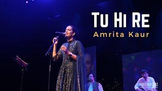 Tu Hi Re/Uyire | Amrita Kaur (Live performance)