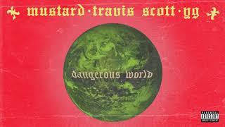 Mustard - Dangerous World ft. Travis Scott and YG (Audio)