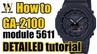 GA-2100 G-Shock - 5611 module - DETAILED tutorial on how to set up and use ALL the functions GA2100