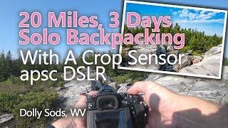 20 Miles, 3 Days Solo Backpacking with a Crop Sensor DSLR at Dolly Sods WV