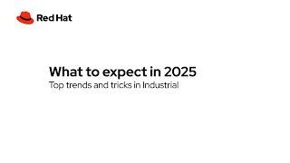 What to expect in 2025: Top trends and tricks in Industrial