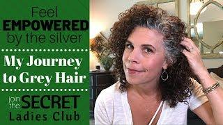 JOURNEY TO GREY HAIR | Feel Empowered | SECRET LADIES CLUB