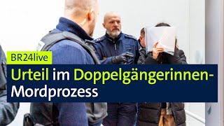 Lebenslange Haftstrafen: Das Urteil im Doppelgängerinnen-Mordprozess | BR24live