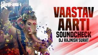 VAASTAV AARTI SOUND CHECK  DJ RAJNISH SURAT