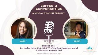 EP 094: Dr. Luoluo Hong, PhD, MPH VP of Student Engagement and Wellbeing at Georgia Tech