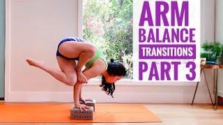 ARM BALANCE TRANSITIONS *Part 3 