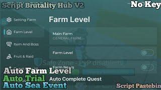 Script Brutality Hub V2 BloxFruit Pastebin | Auto Farm Level | Auto Trial | Auto Sea Event | No Key|