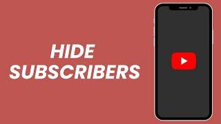 How To Hide Subscribers On YouTube (2023)