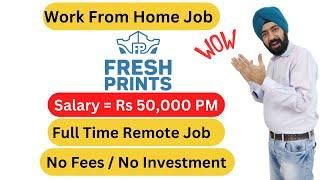 Work From Home Job | Fresh Prints Hiring | MNC Remote Job