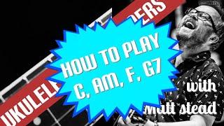 7. How to play C Am F G7 chords - Beginners Ukulele