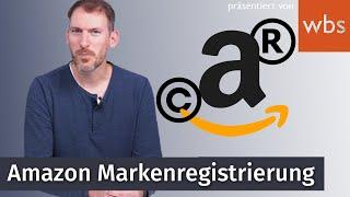 Die Amazon-Markenregistrierung - Was steckt dahinter? | WBS - Die Experten