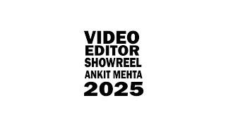 2025 VIDEO EDITOR PORTFOLIO: My Editing Evolution !! ANKIT MEHTA !!