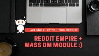 Reddit Empire Bot now comes with Reddit Empire Mass DM BOT :)