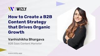 How to Create a B2B Content Strategy that Drives Organic Growth