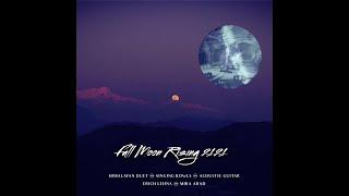 FULL MOON RISING 2121  by Erich Lehna & Mira Arad (Mirabell)  #HealingMusic #SoundHealing #Himalaya