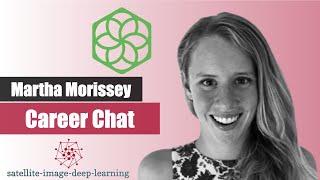 Career chat with Martha Morrisey, machine learning engineer at Pachama