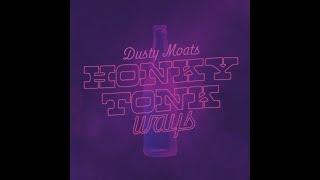 Honky Tonk Ways Lyric Video - DUSTY MOATS