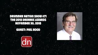 Drummer Nation Show #71 "2018 Drummie Awards for Gear”  Guest: Phil Hood