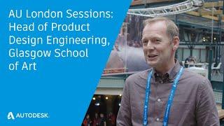 AU London Sessions: Head of Product Design Engineering, Glasgow School of Art