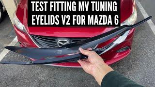 UNBOXING & TEST FITTING MV TUNING EYELIDS FOR 2014+ MAZDA 6 HEADLIGHTS! ADDING ANOTHER INTERIOR MOD!