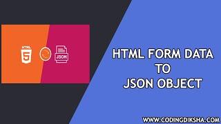 How to Convert HTML Form Data to JSON Object