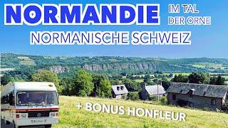 NORMANDIE mit Wohnmobil Honfleur und das Ornetal Normanische Schweiz