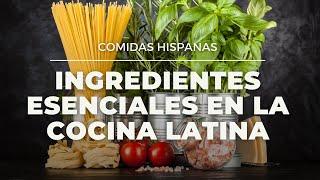 Ingredientes esenciales en la  Cocina Latina #comidas