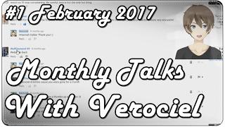 Monthly Talks With Verociel - February 2017 | Appreciation & Shoutout! | Part 1