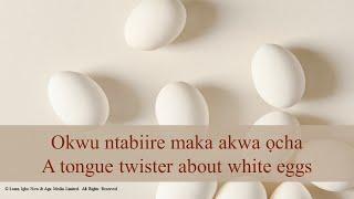 An Igbo Tongue twister about eggs and cloth - Okwuntabire | Learn Igbo Language