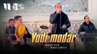 Baxtiyor Mavlonov - Yodi modar (Samarqand to'y)