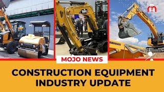 Construction Equipment Industry Update | Mojo News | Liebherr | Kobelco | CASE | SANY